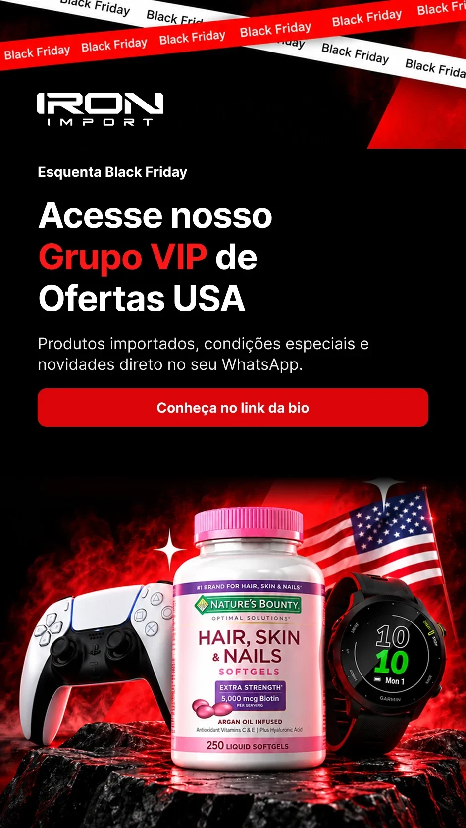 Iron Import – Esquenta Black Friday: acesse nosso Grupo VIP de Ofertas USA